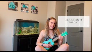 Ukulele Cover The Girl