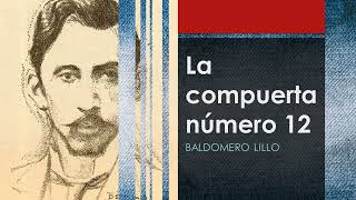 La compuerta número 12 (Sub Terra) - Baldomero Lillo - [Audiolibro / Audiobook]