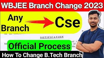 WBJEE Branch Change Rule🔥| Any Branch To CSE 😱| How To Change Branch | B.TECH Branch Change 2023