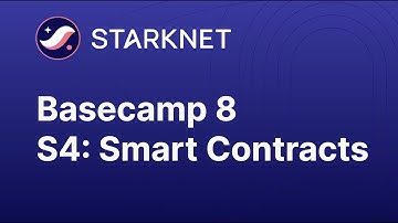 Starknet Basecamp 8 Session 4 - Smart Contracts