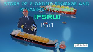 FSRU - Part.1 - Story of Floating Storage and Regasification Unit (FSRU)