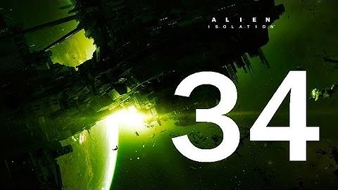 Alien Isolation Restart The Generator Gameplay Part 34 (Xbox One, PS4)