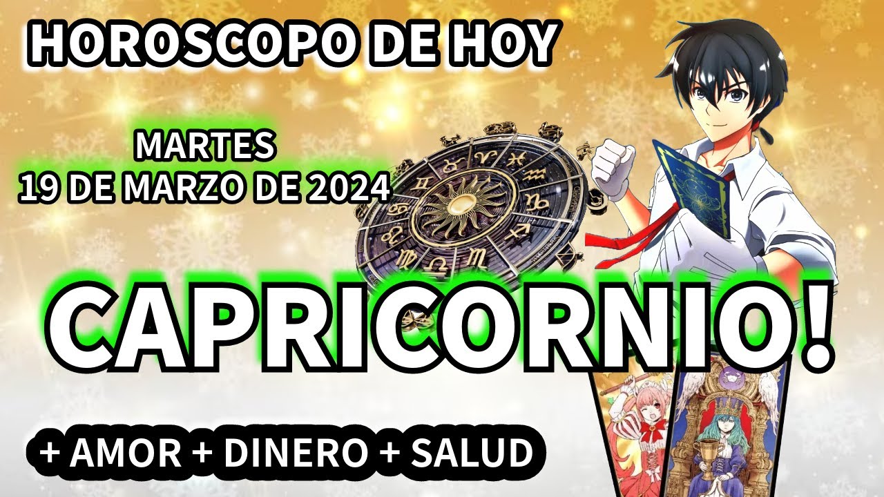 Capricornio hoy: Horóscopo de hoy Capricornio Martes 19 de marzo de ...