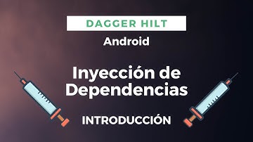 Inyección de Dependencias con HILT en Android