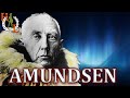 Amundsen quiet conqueror of the polar regions