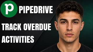 How to Track Overdue Activities in Pipedrive (2026 Quick Beginner Tutorial)