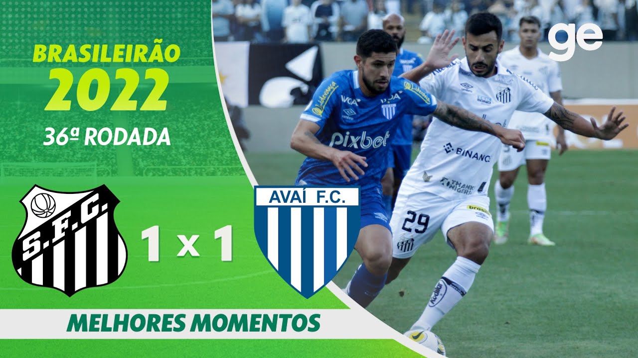 SANTOS 1 X 1 AVAÍ MELHORES MOMENTOS 36ª RODADA BRASILEIRÃO 2022