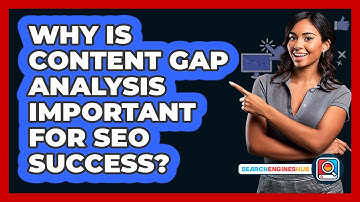 Why Is Content Gap Analysis Important For SEO Success? - SearchEnginesHub.com