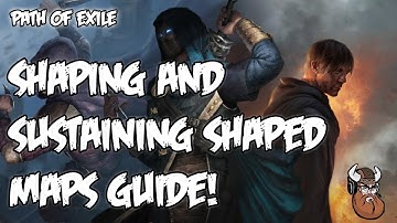 Path of Exile - Shaping and Sustaining Shaped Maps! Beginners Guide to Mapping Part 2