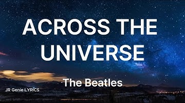 Across the Universe (LYRICS) - The Beatles