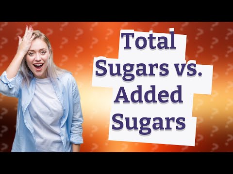 How Can I Distinguish Between Total Sugars and Added Sugars?