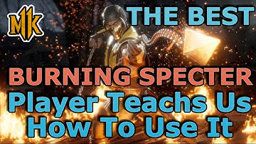 MK11 The BEST Burning Specter SCORPION Shows Us How To Use This Variation - Mortal Kombat 11