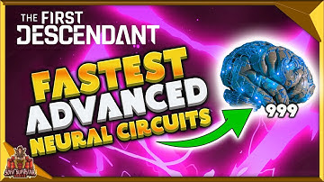 The First Descendant Fastest Advanced Neural Circuit Farm - Best Way To Get Them Fast