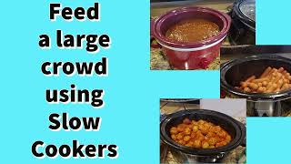 Feed a large crowd using Slow Cookers