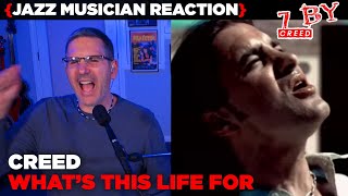 Jazz Musician REACTS | Creed - What&#39;s This Life For | 7 BY | MUSIC SHED EP344