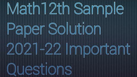 HBSE 12th Math 2021-22 Sample Paper Solution