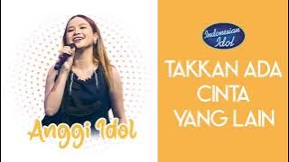 ANGGI   Takkan ada cinta yang lain