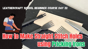 Leather Work Beginner Course Day 22: How to make Straight Stitch Holes using Pricking Irons (part1)