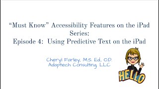 Must Know Accessibility Features on the iPad Episode 4:    Using Predictive Text on the iPad