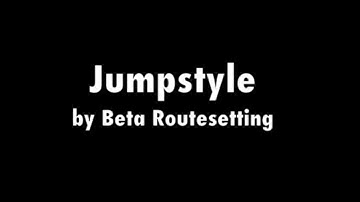 Jumpstyle by Beta Routesetting - THE classic route setting video