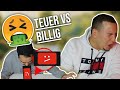 TEUER VS. BILLIG (Reupload!!!!)