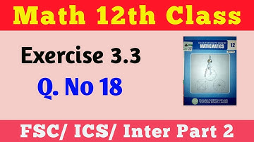 Inter Part 2 Math Chapter 3 Exercise 3.3 Question 18 For 2nd Year FSC Math, ICS Math, Class 12 Maths