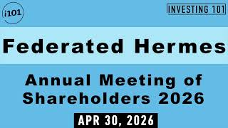 Federated Hermes Annual Meeting of Shareholders 2026 | AUM Hits Record $907B | April 30, 2026