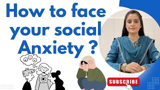 How to face your social Anxiety?|#anxietysupport#anxiety #iqranafees#clinicalpsychologist #treatment