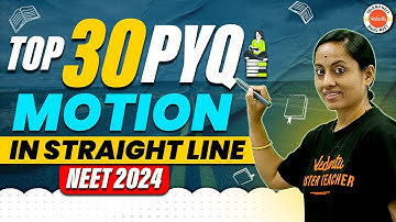 Top 30 PYQs for Motion in a Straight Line Class 11 | Class 11 Chapter 3 | NEET 2024/2025