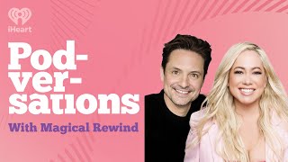 Podversations Presents: Magical Rewind | Podversations