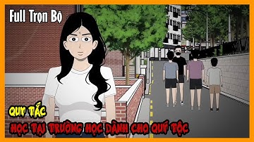 QUY TẮC HỌC TẠI TRƯỜNG HỌC DÀNH CHO QUÝ TỘC Full Trọn Bộ | Hoạt Hình Quy Tắc Kinh Dị | A Mộc Sub