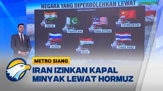 Iran Mulai Izinkan Kapal Minyak Lewat Selat Hormuz? - [Metro Siang]