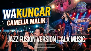 Wakuncar  Camelia Malik  Jazz Fusion Version  Alx 