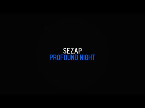 Видео: Sezap - Profound night (Official music)