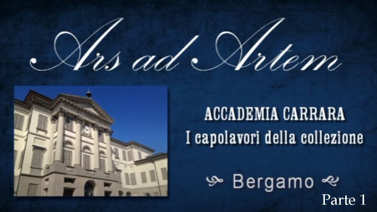 Ars ad Artem - Accademia Carrara, Bergamo - 1