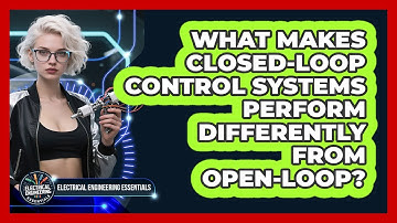 What Makes Closed-loop Control Systems Perform Differently From Open-loop?