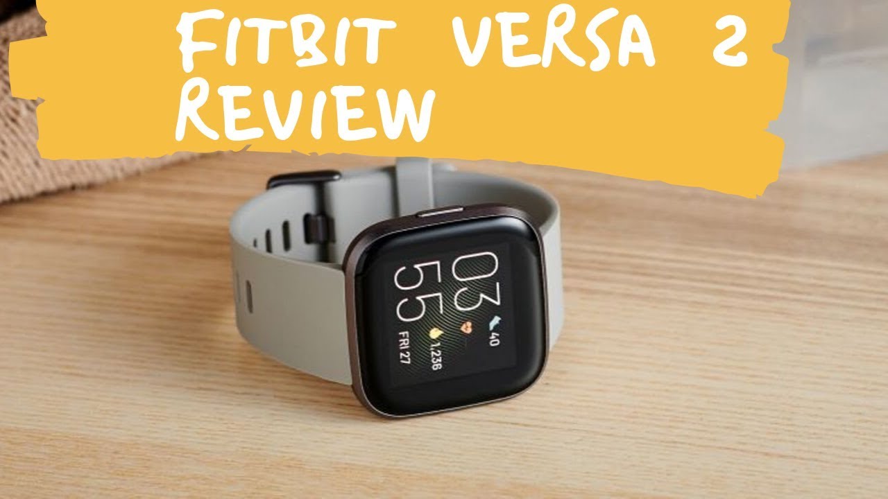 Fitbit Versa 2 Health & Fitness Smartwatch Review YouTube