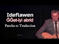 ĞǦET-IYI ABRID / IDEFLAWEN - Paroles et Traduction