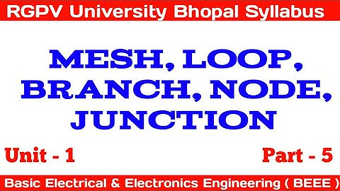 Mesh, Loop, Node, Branch, Junction || What is mesh loop node branch & Junction || RGPV Bhopal