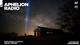 Aphelion Radio 069 - Part 2 with Seren (May 13, 2021) [1 Hour Progressive House Live DJ Mix]