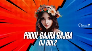 Phool Gajra Gajra Remix Dj Gol2 #djgol2 #djsagarkanker #chhattisgarh