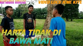 Harta itu tidak di bawa mati-video lucu jeme kite