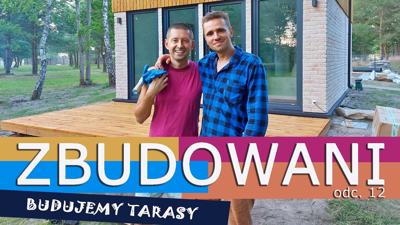 ZBUDOWANI - odc. 12 - BUDUJEMY TARASY