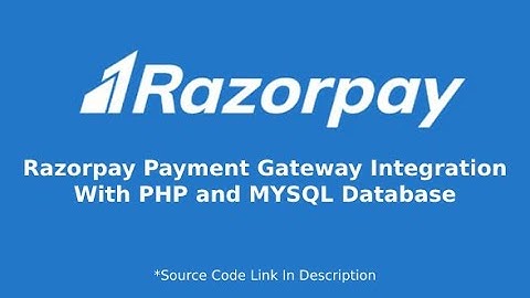 Razorpay Payment Gateway Integration With PHP and MYSQL Database
