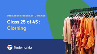 Clothing in International Trademark Classes | Exploring Class 25 out of 45