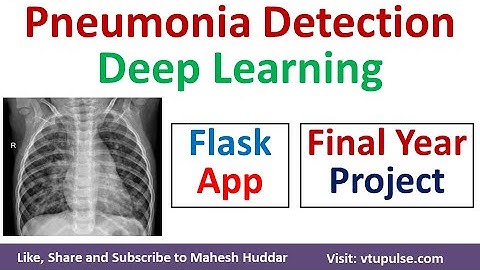 End to End Pneumonia Detection Project with Flask App using Deep Learning by Mahesh Huddar