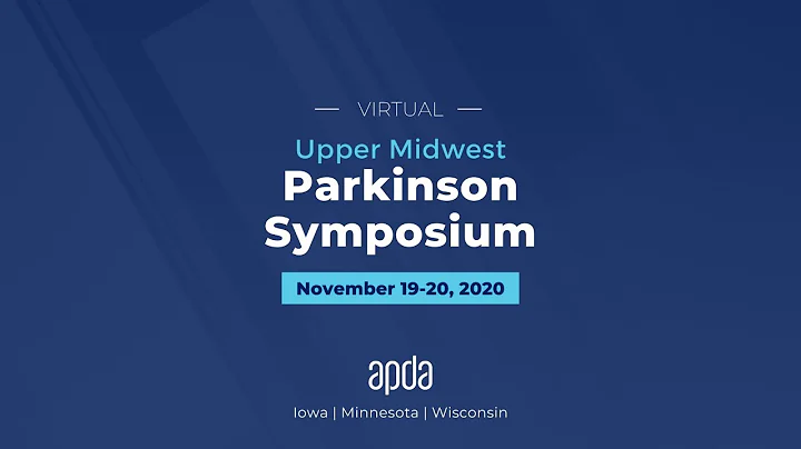 Day 1 - APDA Upper Midwest Parkinson Symposium 2020