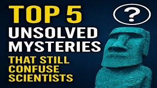 🎥 Top 5 Unsolved Mysteries That Still Confuse Scientists! (Top 5 Unbelievable Things! - Episode 1)
