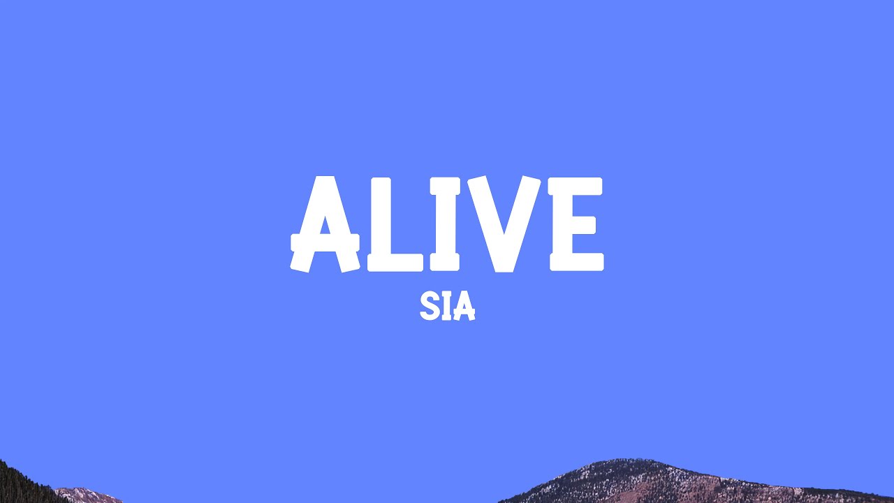 Sia - Alive (Lyrics)