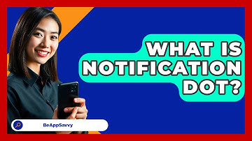 What Is Notification Dot? - Be App Savvy